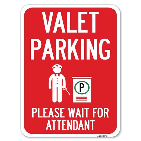 Signmission Valet Parking Please Wait for Attendant Heavy-Gauge Alum Rust Proof Parking, 18" x 24", A-1824-22753 A-1824-22753